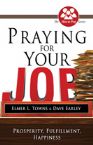 Praying For Your Job (book) by David Earley and Elmer Towns